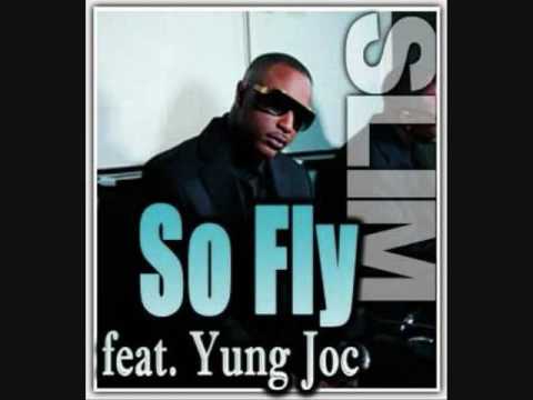 Slim - So Fly Remix Feat Yung Joc, Yung Bahama