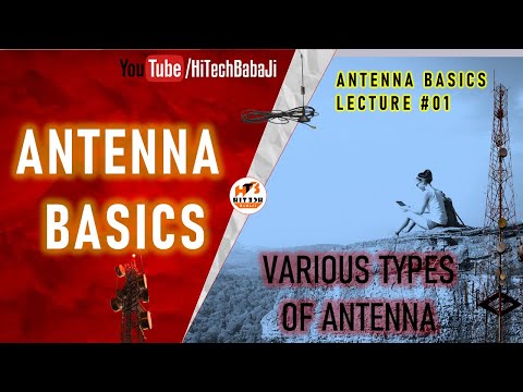 ANTENNA BASICS & TYPES OF ANTENNAS