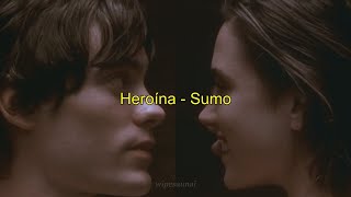 Heroína - Sumo (english + spanish sub / lyrics)