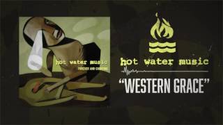Hot Water Music - Western Grace