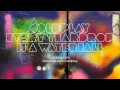 Coldplay - Every Teardrop Is A Waterfall (Official ...