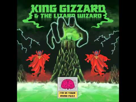 King Gizzard & The Lizard Wizard- I’m In Your Mind Fuzz full album