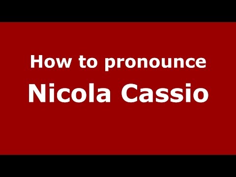 How to pronounce Nicola Cassio (Italian/Italy)  - PronounceNames.com