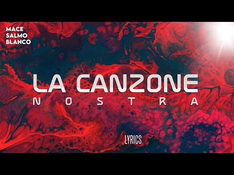Mace, Salmo, Blanco - La Canzone nostra | Testo