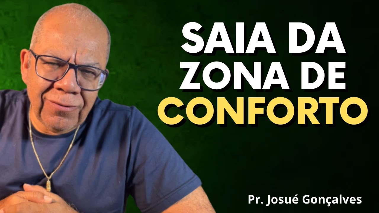 PARA VER O MILAGRE, SAIA DA ZONA DE CONFORTO E MUDE DE VIDA | Pr. Josué Gonçalves