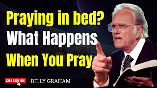 billy graham sermons What Happens When You Pray Lying Down - What the Bible Says