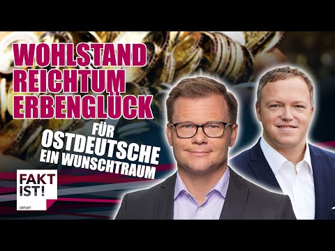 Wohlstand, Reichtum, Erbenglück - Für Ostdeutsche ein Wunschtraum? | Fakt ist! | MDR