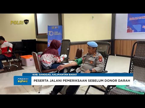 POLRES SANGGAU GELAR DONOR DARAH RAYAKAN HARI LALU LINTAS POLRI KE-70 DAN HUT PMI KE-80