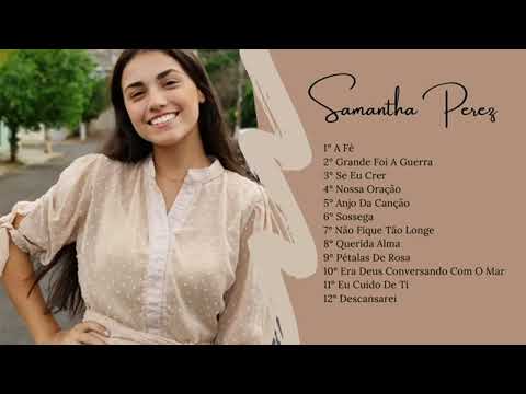 MEDLEY Samantha Perez   Os Mais Belos Hino