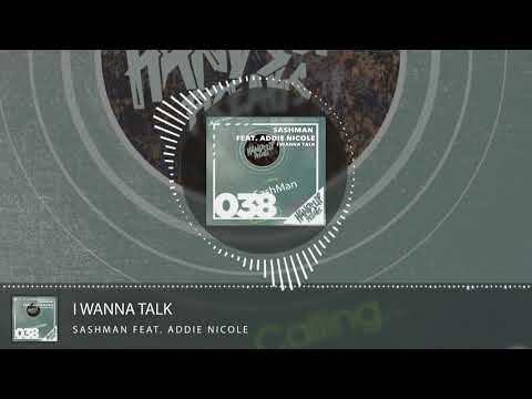 SashMan Feat. Addie Nicole - I Wanna Talk
