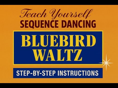 Bluebird Waltz - Teach Yourself Old Time and Modern Sequence Dancing