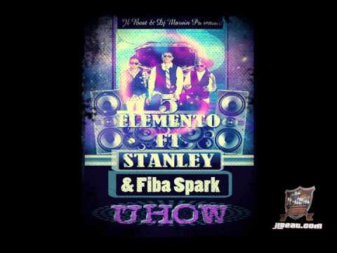 5to Elemento & Stanley El Felonico Ft. Fiba Spark -- Uhow (Prod. By Dj Marvin & Jl Beat)