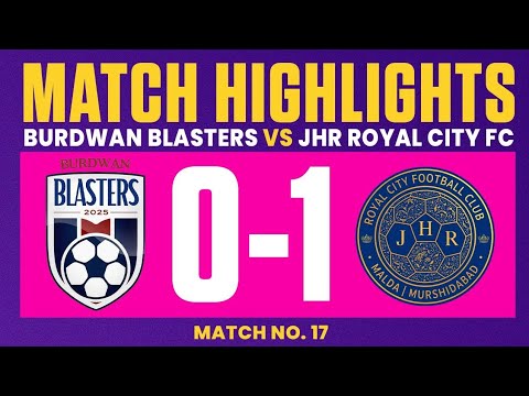 Burdwan Blasters vs JHR Royal City FC | Match Highlights | BSL 2025 | SSEN