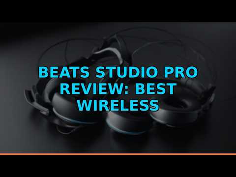 Beats Studio Pro Review: Best Wireless Headphones