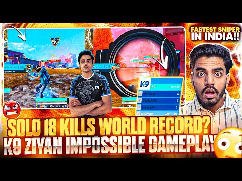 K9 ZIYAN Solo 18 KILLS😱 World RECORD🗿 | Fire Fire ESPORTS Highest KILL Record | FF Esports