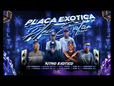 Placa Exotica X Geiber Dj X El Ass Dj X Marlon Dj X Dj Yomo X Los Sebas