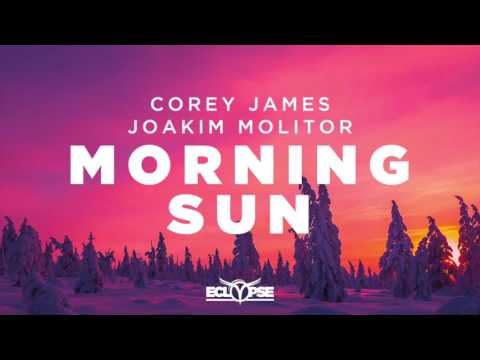 Corey James & Joakim Molitor - Morning Sun