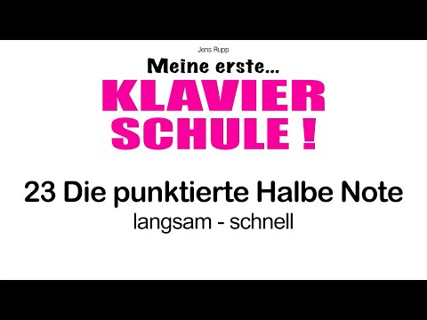 Jens Rupp MEINE ERSTE KLAVIERSCHULE - 23 Die punktierte Halbe Note