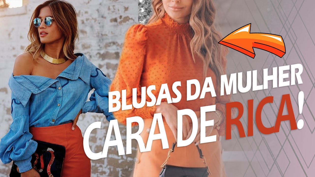 BLUSAS DA MULHER CARA DE RICA!