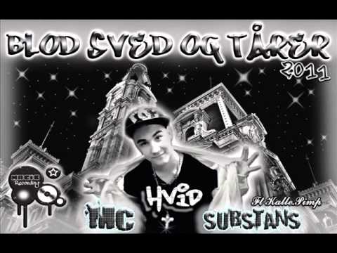 Mc Hvid Substans Feat. Kalle Pimp - blod sved og tårer