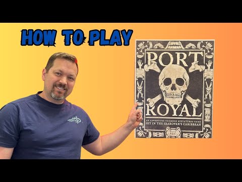 How to Play Port Royal | The Skirmish Game of Blood and Plunder