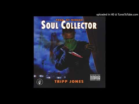 TRIPPJONES - SOUL COLLECTOR [PRO. NEDARB]