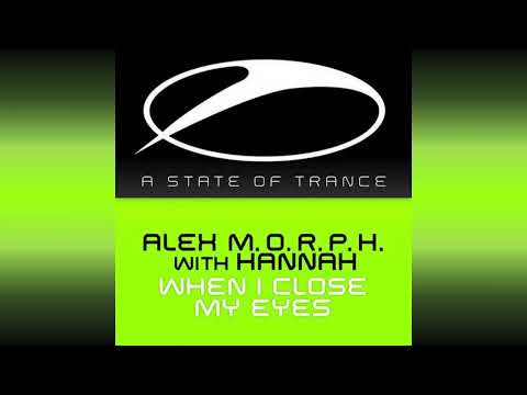Alex M.O.R.P.H. with Hannah - When I Close My Eyes (Aly & Fila Remix)