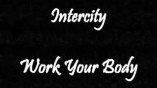 Intercity - Work Your Body