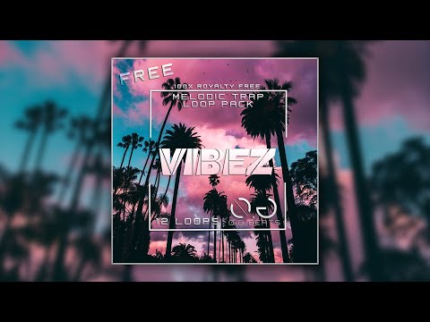 FREE Melodic Trap Loop Kit / Sample pack 2020 "VIBEZ"