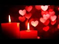 Romantic Piano Music for Setting a Beautiful Relaxing Atmosphere ❤️ Happy Valentine's Day