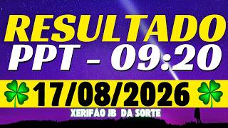 Resultado do jogo do bicho ao vivo - PPT 09:20 - 17/08/2026