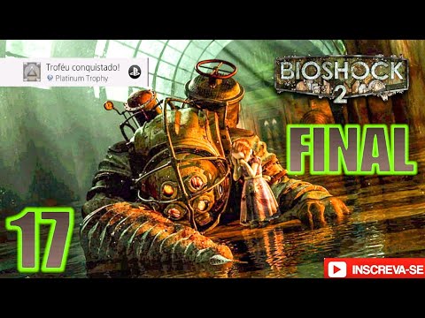Bioshock 2 Remastered Gameplay Platina - HARD PS4 Pro Parte 17 - FINAL
