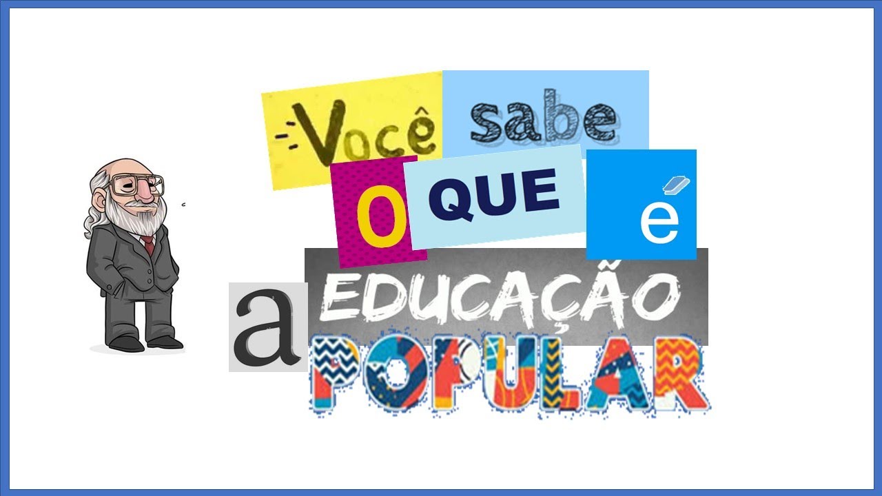 Você sabe o que é a Educação Popular Freireana