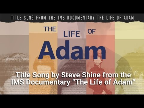 The Life of Adam - Steve Shine Music Video