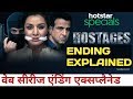 Hostages Web Series [Ending Explained]