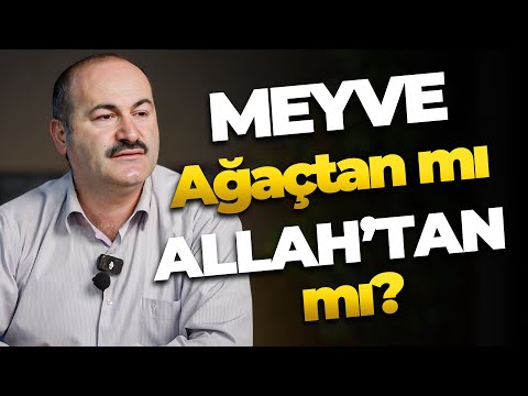 Meyve Ağaçtan Mı Allah'tan Mı?| Said Şaşmaz