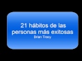 21 Hábitos de las personas exitosas, español, Brian Tracy 21 Hábitos de las personas exitosas, español, Brian Tracy