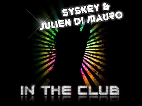 Syskey & Julien Di Mauro  - In The Club (Radio Edit)
