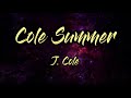J. Cole - Cole Summer (HQ) Lyrics