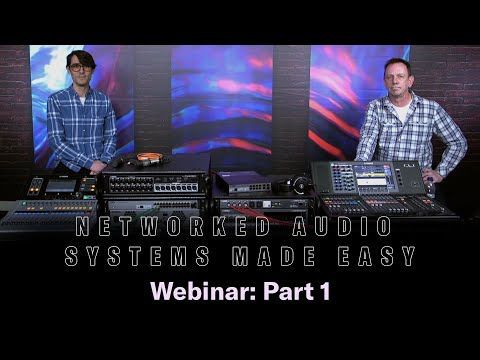 Yamaha Audioversity Webinar: NETWORKED AUDIO SYSTEMS MADE EASY - Part 1