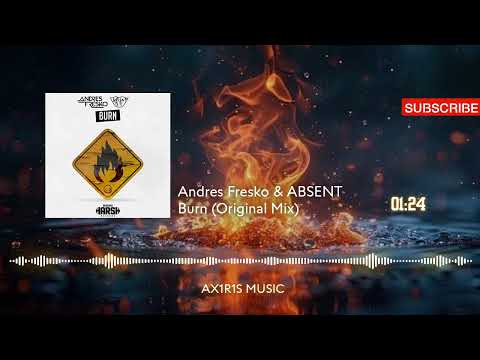Andres Fresko & ABS3NT - Burn (Original Mix)