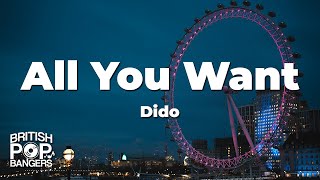 Dido - All You Want (Lyrics)