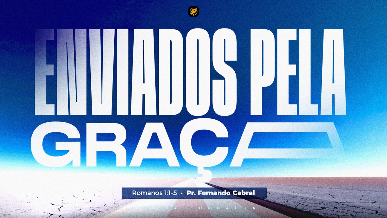 ENVIADOS PELA GRAÇA - 01/03/2026