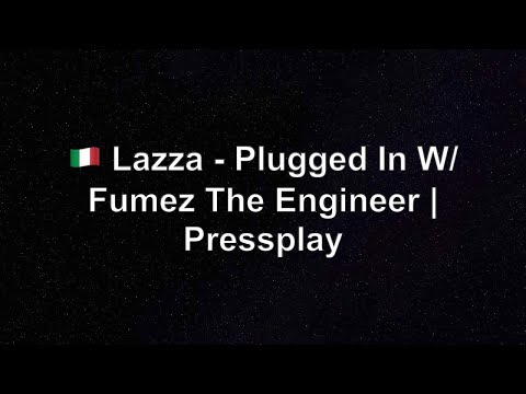 🇮🇹 Lazza - Plugged In W/Fumez The Engineer | Pressplay Lyrics