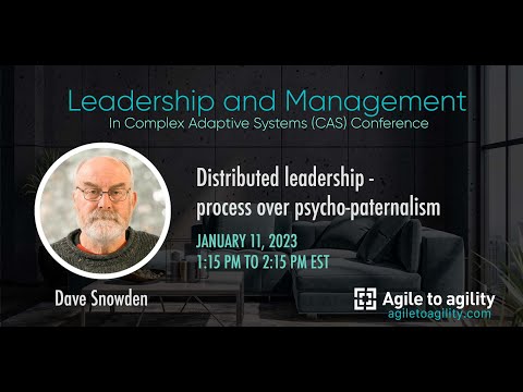 Dave Snowden | Distributed leadership – process over psycho-paternalism