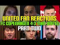 UNITED FANS REACTION TO FC COPENHAGEN 4-3 MAN UNITED (PART 2) | FANS CHANNEL
