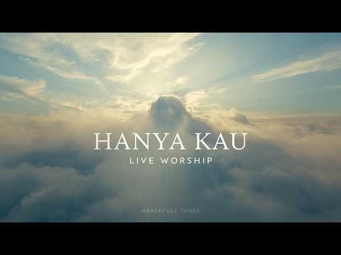 HANYA KAU – Live Worship | Gracefull Tunes