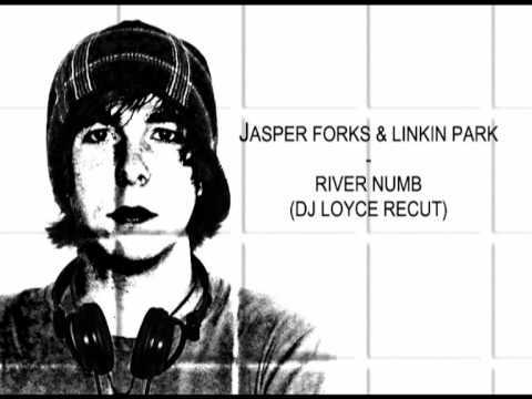 JASPER FORKS & LINKIN PARK - RIVER NUMB (DJ LOYCE RECUT)
