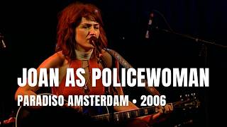 Joan As Policewoman - Full Concert | Live at Paradiso Amsterdam 2006)