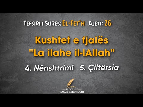Hoxhë Ismail Bardhoshi | Kushtet e fjalës "La ilahe il-lAllah"